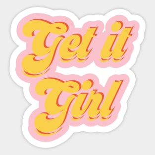 get it girl Sticker